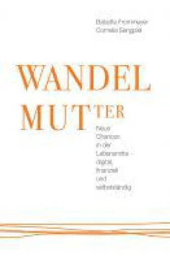 Bild: WANDELMUTter - das erste Buch über Mütter, Beruf & Digitalisierung