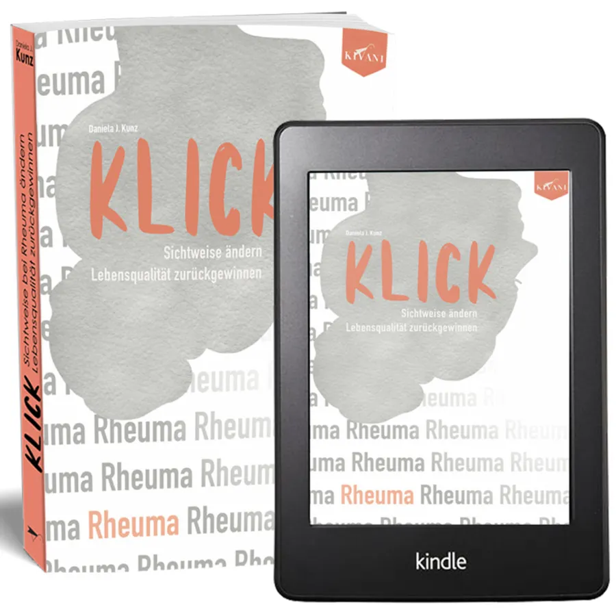 KLICK: Sichtweise bei Rheuma ändern, Lebensqualität zurückgewinnen | Daniela J. Kunz | kivani.Verlag (© kivani. Verlag und Medien, Heidelberg)
