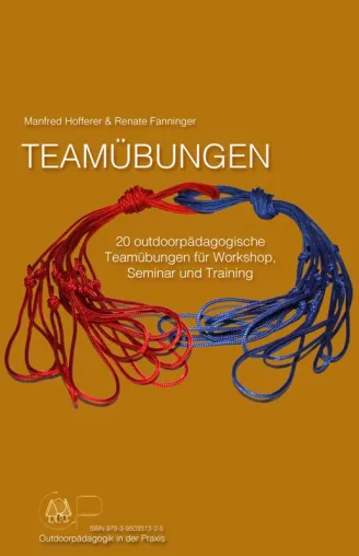 Buchveröffentlichung der Outdoorpädagogik-Austria: TEAMÜBUNGEN Bild: Buchveröffentlichung der Outdoorpädagogik-Austria: TEAMÜBUNGEN