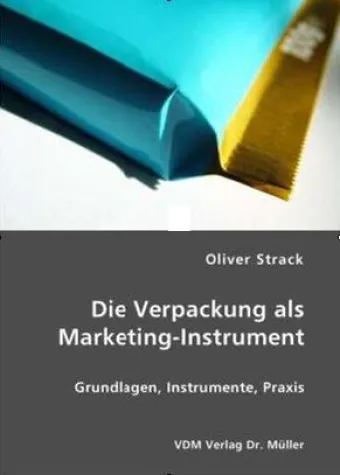 Bild: Neuerscheinung Fachbuch „Die Verpackung als Marketing-Instrument“ von Oliver Strack