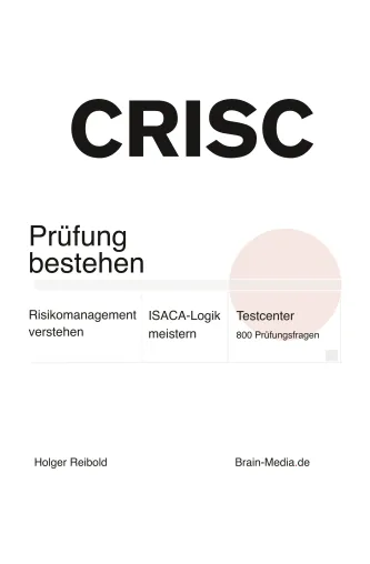IT-Risiken in Geschäftssprache übersetzen: Vorbereitungsbuch zur ISACA-Zertifizierung CRISC erschienen Bild: IT-Risiken in Geschäftssprache übersetzen: Vorbereitungsbuch zur ISACA-Zertifizierung CRISC erschienen