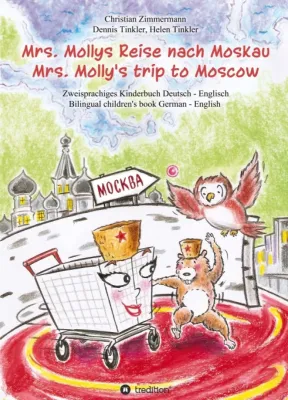 Bild: Mrs. Mollys Reise nach Moskau / Mrs. Molly's trip to Moscow - Ein Einkaufswagen erkundet die Welt