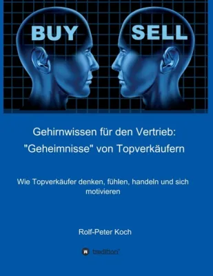 Bild: "Geheimnisse" von Topverkäufern - Der zweite Band der Reihe 'Gehirnwissen für den Vertrieb'