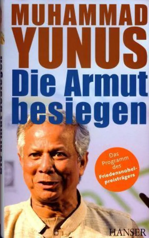 Mahammad Yunus: »Die Armut besiegen«, Carl Hanser Verlag München 2008