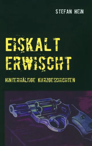 Buchvorstellung: Eiskalt erwischt - Hinterhältige Kurzgeschichten Bild: Buchvorstellung: Eiskalt erwischt - Hinterhältige Kurzgeschichten