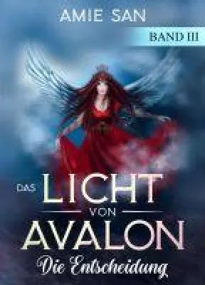 Bild: Die Entscheidung - Das packende Finale der "Licht von Avalon"-Reihe