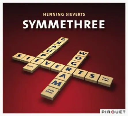 Bild: Out Now-Henning Sieverts: Symmethree VÖ 17.2.2012 (Pirouet/Edel:Kultur)