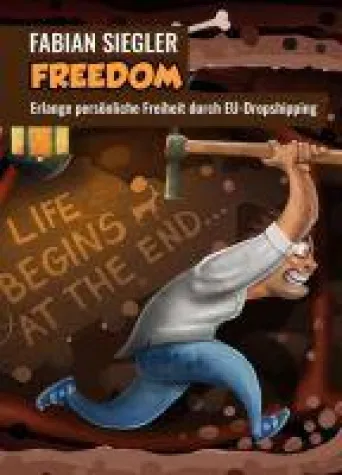 FREEDOM - Erlange persönliche Freiheit durch EU-Dropshipping Bild: FREEDOM - Erlange persönliche Freiheit durch EU-Dropshipping