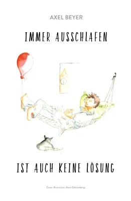 Das Erfolgsbuch von der Spiegel Bestsellerliste - Der Ratgeber über das Leben im Ruhestand von Axel Beyer Bild: Das Erfolgsbuch von der Spiegel Bestsellerliste - Der Ratgeber über das Leben im Ruhestand von Axel Beyer