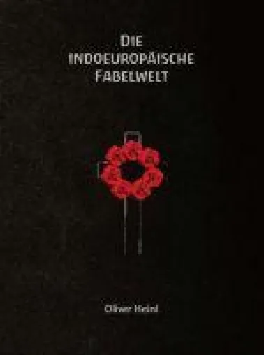 Bild: Die Indoeuropäische Fabelwelt, Ergänzungsband 1 - zu den Urbildern der Sprachbaukunst
