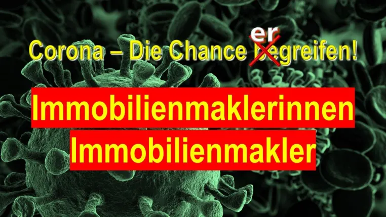 Bild: Corona-Krise, Immobilienmaklerinnen und Immobilienmakler erkennen die Chancen!