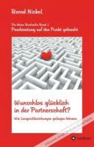 Bild: Wunschlos glücklich in der Partnerschaft? - Wie Langzeitbeziehungen gelingen können