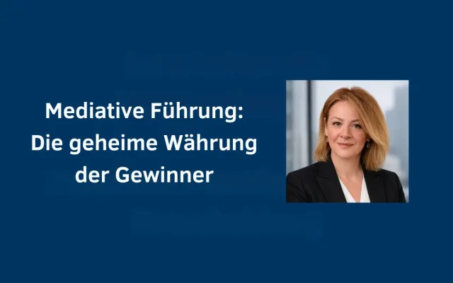 Mediative Führung: Die geheime Währung der Gewinner in Zeiten von KI und Generation Z Bild: Mediative Führung: Die geheime Währung der Gewinner in Zeiten von KI und Generation Z