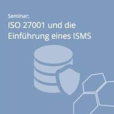 Bild: Praxisseminar vermittelt Kenntnisse zur ISO 27001 und Einführung eines ISMS