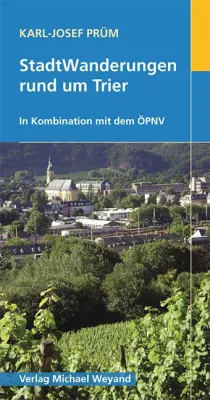 Neuer Wanderführer erschienen: StadtWanderungen rund um Trier Bild: Neuer Wanderführer erschienen: StadtWanderungen rund um Trier