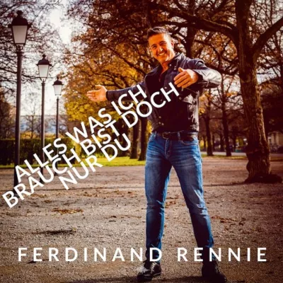 Alles was ich brauch bist doch nur Du- das erklärt musikalisch Ferdinand Rennie Bild: Alles was ich brauch bist doch nur Du- das erklärt musikalisch Ferdinand Rennie