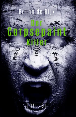 „Der Corpsepaint Killer“: wenn Fiktion Wirklichkeit wird - Der neue Thriller von Rohan de Rijk Bild: „Der Corpsepaint Killer“: wenn Fiktion Wirklichkeit wird - Der neue Thriller von Rohan de Rijk