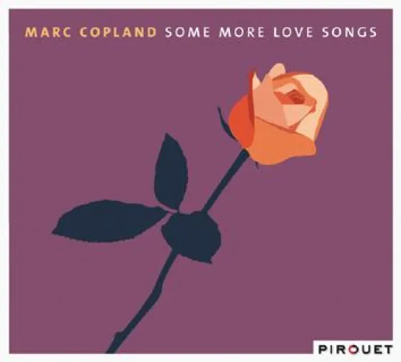 Bild: Out Now-Marc Copland: Some More Love Songs VÖ 30.3.2012 (Pirouet/Edel:Kultur)