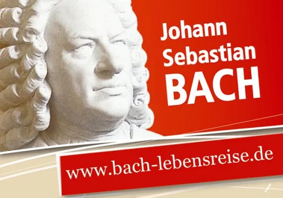 Johann Sebastian Bach – eine Lebensreise Bild: Johann Sebastian Bach – eine Lebensreise
