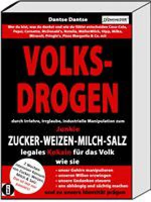 VOLKSDROGEN – durch Irrlehre, Irrglaube zum Junkie – ZUCKER – WEIZEN – MILCH – SALZ legales Kokain Bild: VOLKSDROGEN – durch Irrlehre, Irrglaube zum Junkie – ZUCKER – WEIZEN – MILCH – SALZ legales Kokain