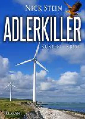 Bild: Neuerscheinung: "Adlerkiller - Küsten-Krimi" von Nick Stein im Klarant Verlag