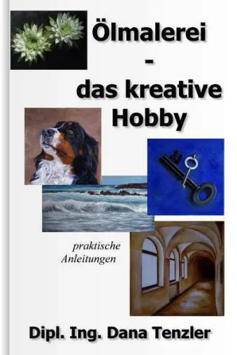 Ölmalerei – das kreative Hobby, praktische Anleitungen, ebook bei Amazon am 13. 11. 2013 Bild: Ölmalerei – das kreative Hobby, praktische Anleitungen, ebook bei Amazon am 13. 11. 2013