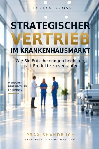 Bild: Florian Groß veröffentlicht Praxisbuch zum Krankenhausvertrieb