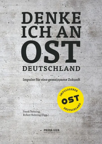 Bild: „Denke ich an Ostdeutschland … Impulse für eine gemeinsame Zukunft“: Sammelband erschienen