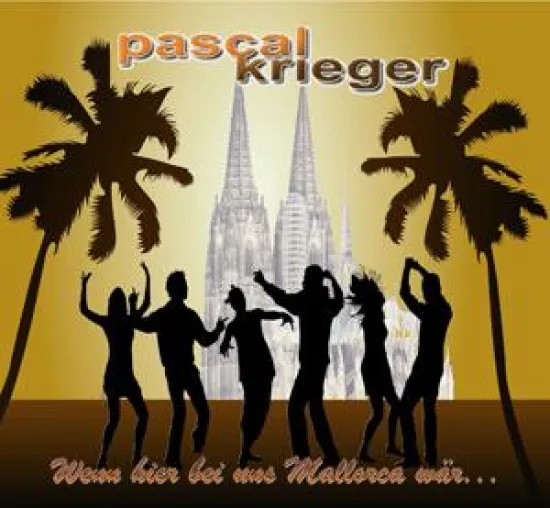 Pascal Krieger - Wenn hier bei uns Mallorca wär Bild: Pascal Krieger - Wenn hier bei uns Mallorca wär