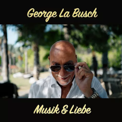 Die Veröffentlichung des neuen Musik-Albums "Musik & Liebe" - Von George La Busch Bild: Die Veröffentlichung des neuen Musik-Albums "Musik & Liebe" - Von George La Busch