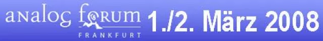 Bild: Analog-Forum Eschborn vom 1.-2. März 2008