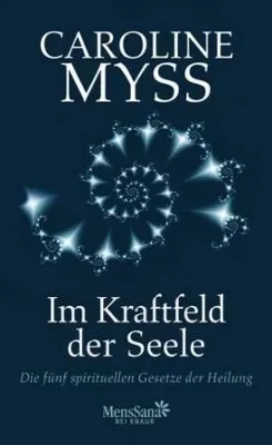 Bild: Neu im Verlag MensSana bei Knaur: "Im Kraftfeld der Seele" von Caroline Myss
