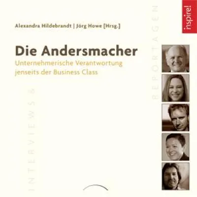 Bild: Die Andersmacher - Unternehmerische Verantwortung jenseits der Business Class