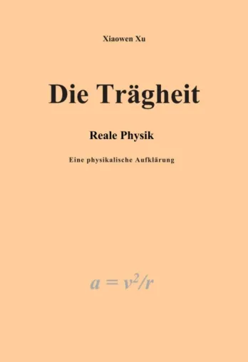 Bild: Die Trägheit - reale Physik, eine physikalische Aufklärung - Eine Verallgemeinerung der newtonschen Gesetze
