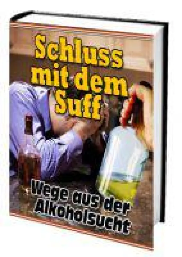 Schluss mit dem Suff - Wege aus der Alkoholsucht