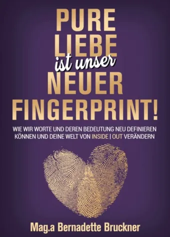 Bild: Pure Liebe IST unser neuer Fingerprint! - Ratgeber zur Persönlichkeitsentwicklung