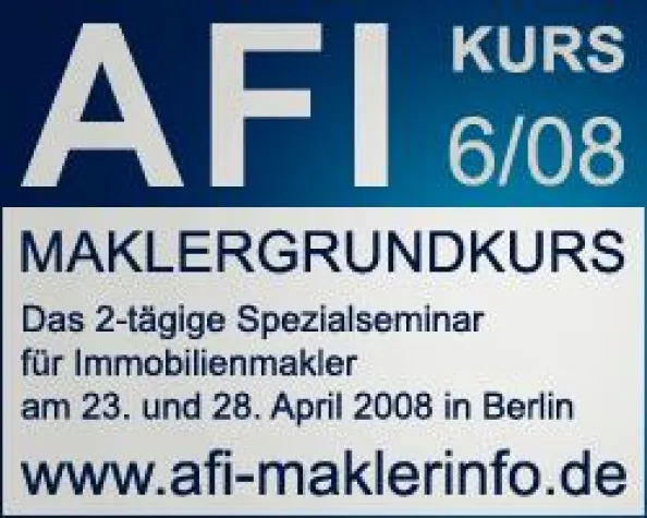 Bild: AFI - Fortbildungsangebot 6/08 - der "Maklergrundkurs" am 23./28. April 2008 in Berlin