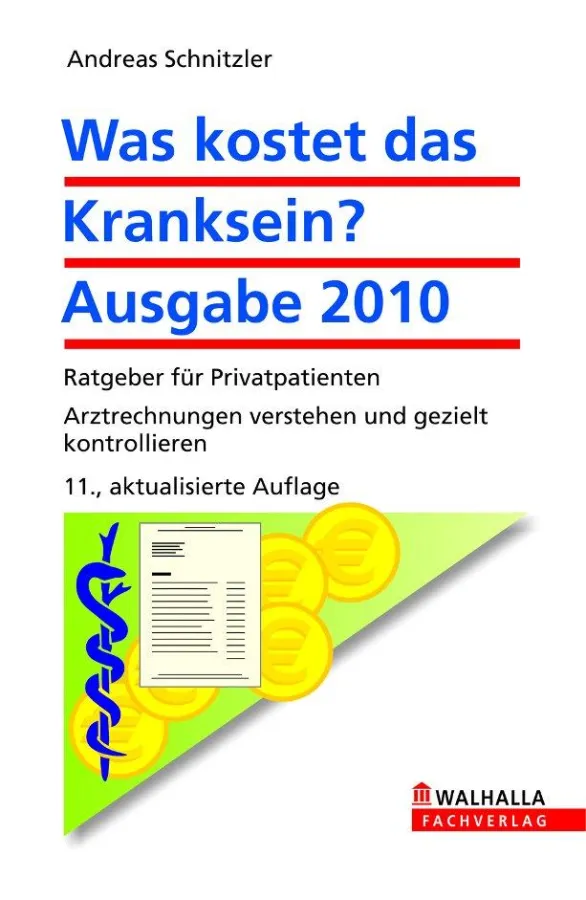 Andreas Schnitzler, Was kostet das Kranksein? Ausgabe 2010; WALHALLA Fachverlag, ISBN 978-3-8029-1452-2 ; 24,90 Euro