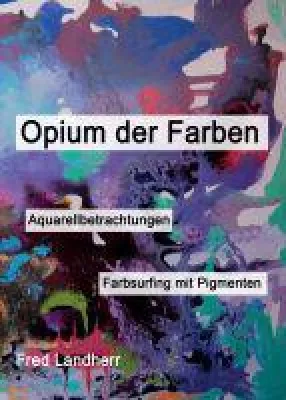 Bild: Opium der Farben - Farbsurfing mit Pigmenten