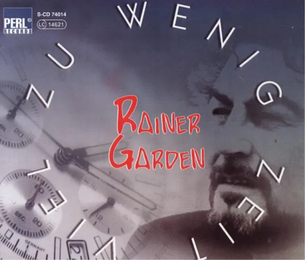 Rainer Garden - Viel zu wenig Zeit Bild: Rainer Garden - Viel zu wenig Zeit