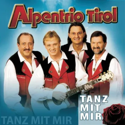 Alpentrio Tirol - Tanz mit mir Bild: Alpentrio Tirol - Tanz mit mir