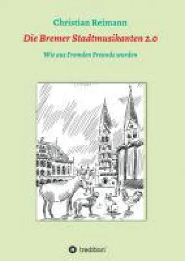 Die Bremer Stadtmusikanten 2.0 - eine moderne Version des Märchen-Klassikers Bild: Die Bremer Stadtmusikanten 2.0 - eine moderne Version des Märchen-Klassikers