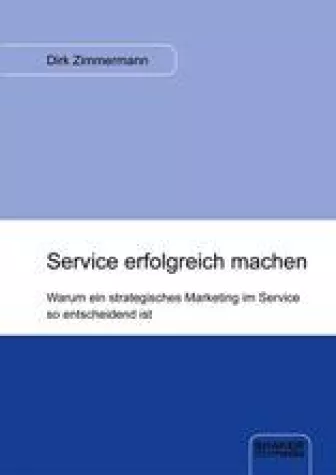 Bild: „Service erfolgreich machen“ – Das neue Buch von Dirk Zimmermann