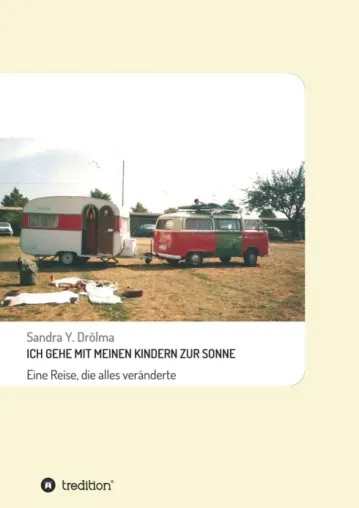 Bild: ICH GEHE MIT MEINEN KINDERN ZUR SONNE - Abenteuerlicher Reise- und Lebensbericht