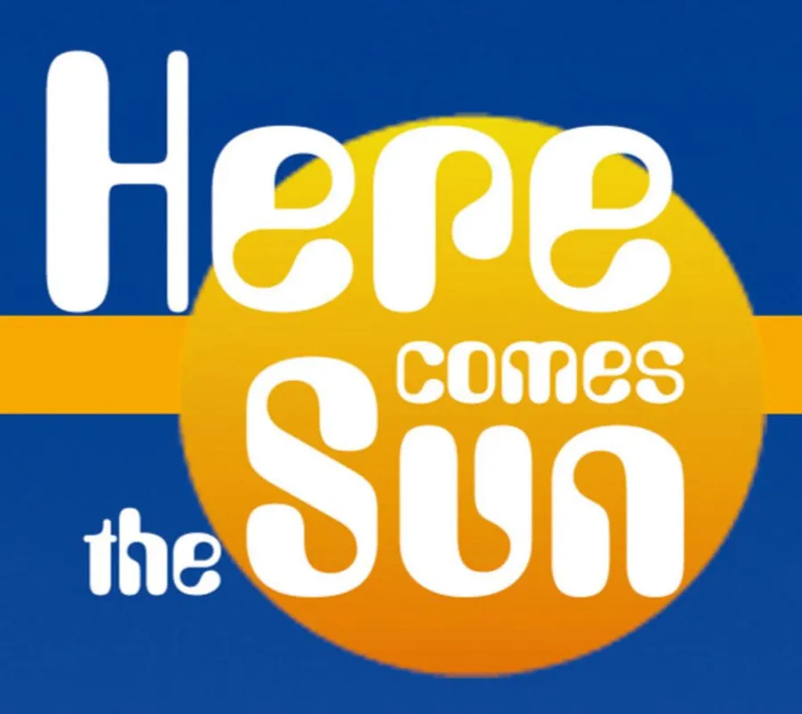 Here comes the Sun