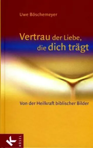 Bild: Uwe Böschemeyer - »Vertrau der Liebe, die dich trägt«