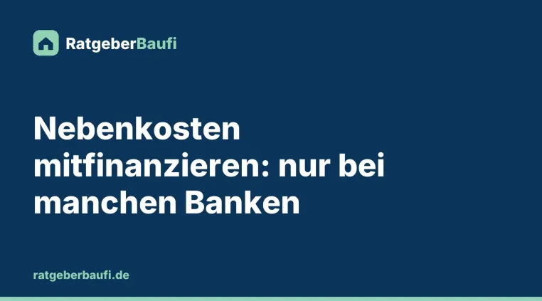 Finanzieren Banken die Kaufnebenkosten mit? Voraussetzungen und Folgen im Überblick Bild: Finanzieren Banken die Kaufnebenkosten mit? Voraussetzungen und Folgen im Überblick