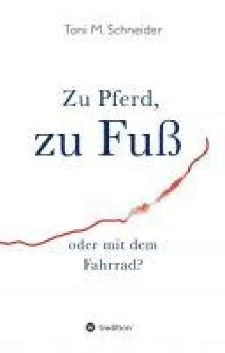 Bild: Zu Pferd, zu Fuß oder mit dem Fahrrad? - ein besonderer Jakobsweg-Bericht