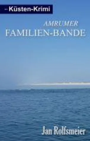 Amrumer Familien-Bande - erheiternder Inselkrimi mit viel Lokalkolorit Bild: Amrumer Familien-Bande - erheiternder Inselkrimi mit viel Lokalkolorit