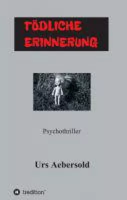 TÖDLICHE ERINNERUNG - Dramatischer Psychothriller Bild: TÖDLICHE ERINNERUNG - Dramatischer Psychothriller